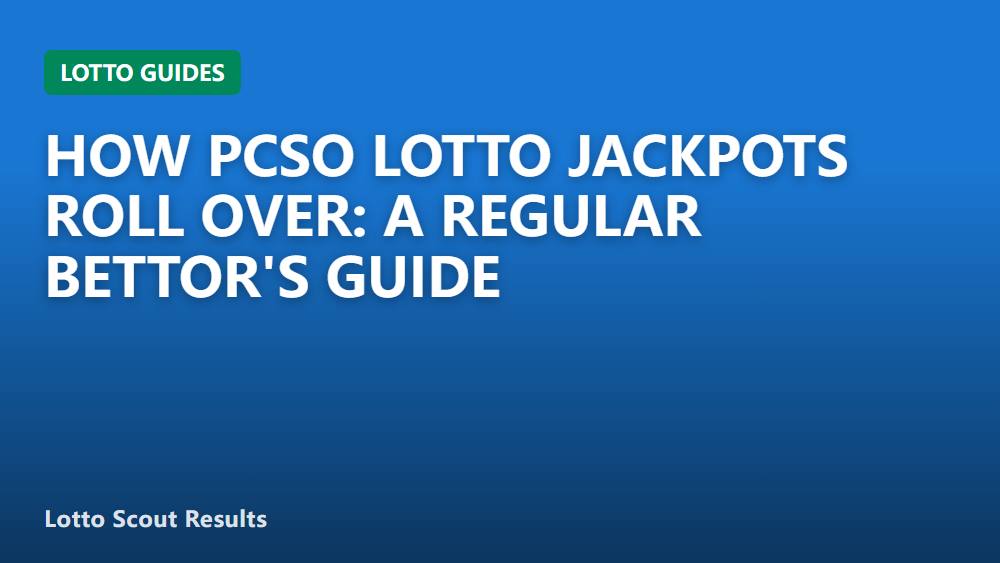 How PCSO Lotto Jackpots Roll Over: A Regular Bettor's Guide