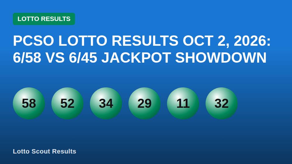 PCSO Lotto Results Oct 2, 2026: 6/58 vs 6/45 Jackpot Showdown